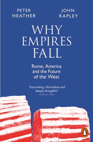 Book cover of Why Empires Fall by John Rapley, Peter Heather