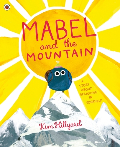 Book cover of Mabel and the Mountain by Kim Hillyard