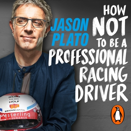 Book cover of How Not to Be a Professional Racing Driver by Jason Plato