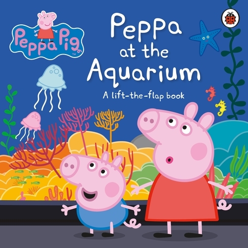 Book cover of Peppa Pig: Peppa at the Aquarium by Peppa Pig