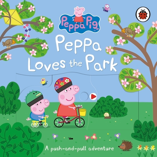 Book cover of Peppa Pig: Peppa Loves The Park: A push-and-pull adventure by Peppa Pig