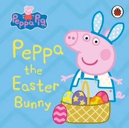 Book cover of Peppa Pig: Peppa the Easter Bunny by Peppa Pig