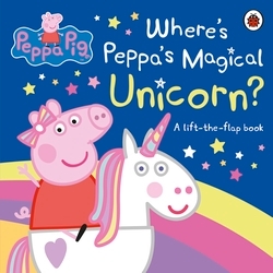 Book cover of Peppa Pig: Where's Peppa's Magical Unicorn? by Peppa Pig