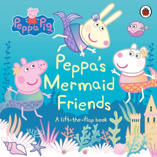 Book cover of Peppa Pig: Peppa's Mermaid Friends by Peppa Pig