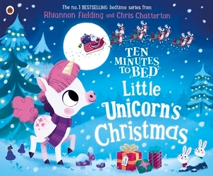 Book cover of Ten Minutes to Bed: Little Unicorn's Christmas by Rhiannon Fielding