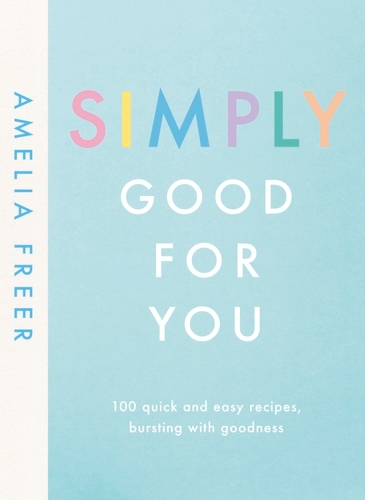 Book cover of Simply Good For You by Amelia Freer