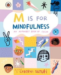 Book cover of M is for Mindfulness: An Alphabet Book of Calm