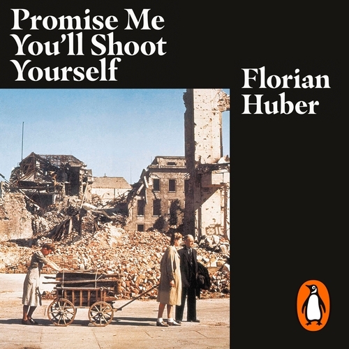 Book cover of Promise Me You'll Shoot Yourself by Florian Huber