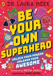 Book cover of Be Your Own Superhero by Laura Meek