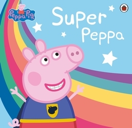 Book cover of Peppa Pig: Super Peppa! by Peppa Pig