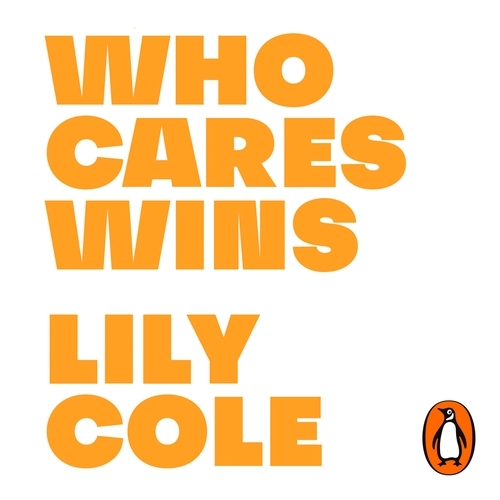 Book cover of Who Cares Wins by Lily Cole