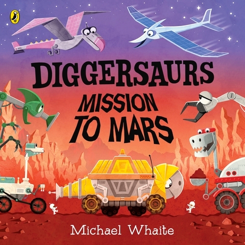 Book cover of Diggersaurs: Mission to Mars by Michael Whaite