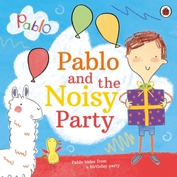 Book cover of Pablo: Pablo and the Noisy Party by Pablo