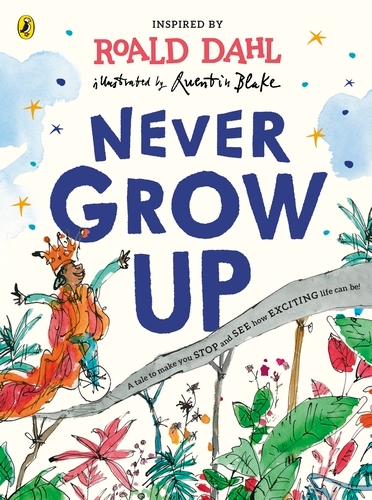 Book cover of Never Grow Up by Roald Dahl