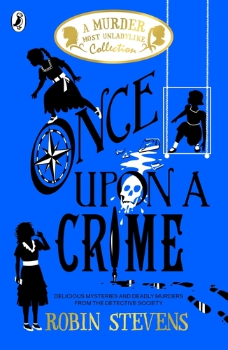 Book cover of Once Upon a Crime by Robin Stevens