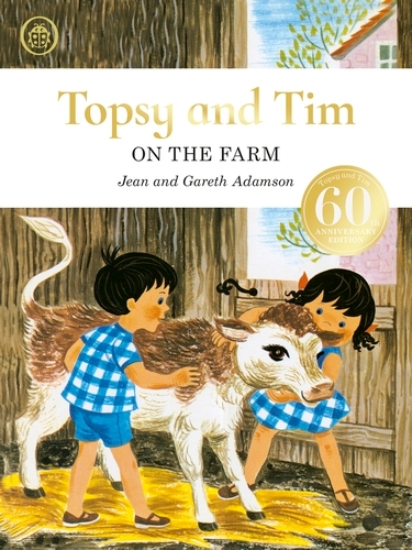 Book cover of Topsy and Tim: On the Farm anniversary edition by Jean Adamson, Gareth Adamson