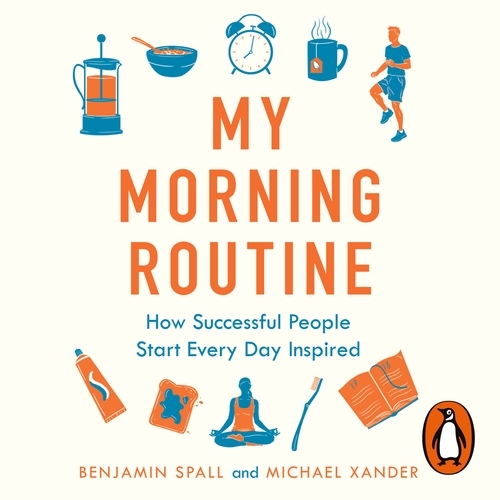 Book cover of My Morning Routine by Benjamin Spall, Michael Xander