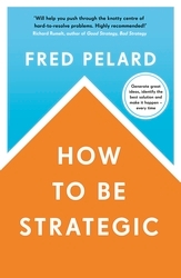 Book cover of How to be Strategic by Fred Pelard