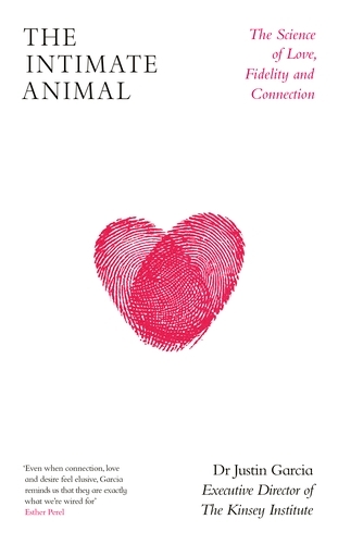 Book cover of The Intimate Animal by Justin Garcia