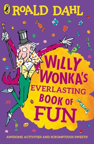 Book cover of Willy Wonka's Everlasting Book of Fun by Roald Dahl