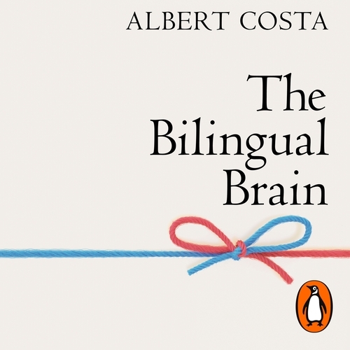 Book cover of The Bilingual Brain by Albert Costa