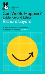 Book cover of Can We Be Happier? by Richard Layard, George Ward