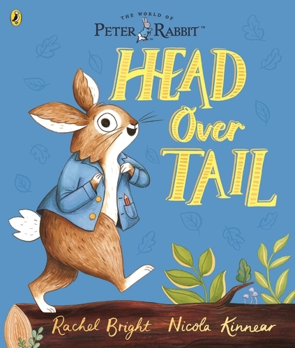 Book cover of Peter Rabbit: Head Over Tail by Rachel Bright