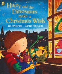 Book cover of Harry and the Dinosaurs Make a Christmas Wish by Ian Whybrow