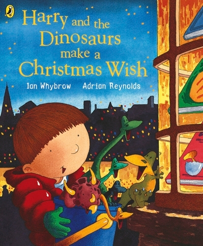 Book cover of Harry and the Dinosaurs Make a Christmas Wish by Ian Whybrow
