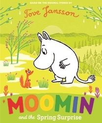 Book cover of Moomin and the Spring Surprise by Tove Jansson