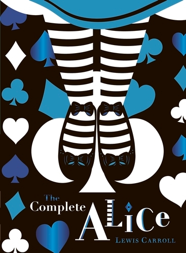 Book cover of The Complete Alice: V&A Collector's Edition by Lewis Carroll