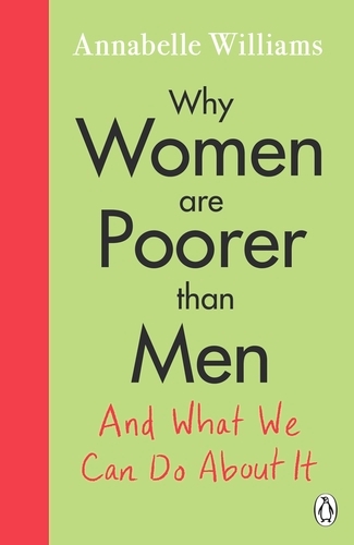 Book cover of Why Women Are Poorer Than Men and What We Can Do About It by Annabelle Williams