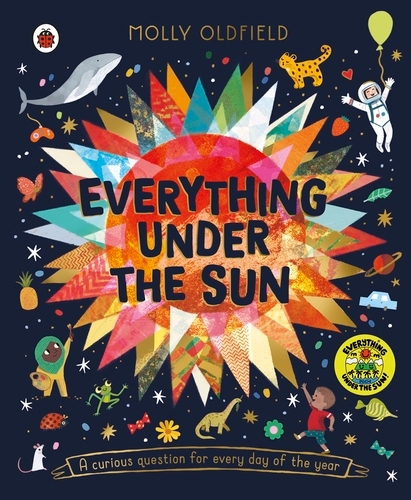 Book cover of Everything Under the Sun by Molly Oldfield