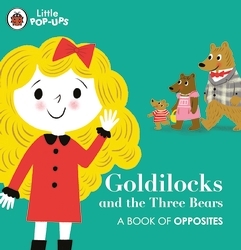 Book cover of Little Pop-Ups: Goldilocks and the Three Bears