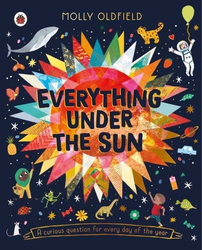 Book cover of Everything Under the Sun by Molly Oldfield