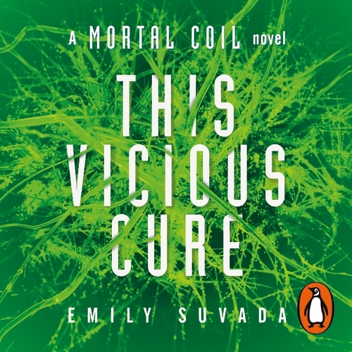 Book cover of This Vicious Cure (Mortal Coil Book 3) by Emily Suvada