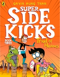 Book cover of The Super Sidekicks: Trial of Heroes by Gavin Aung Than