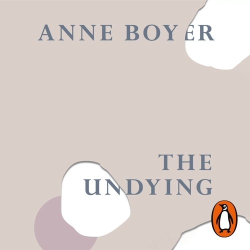 Book cover of The Undying by Anne Boyer