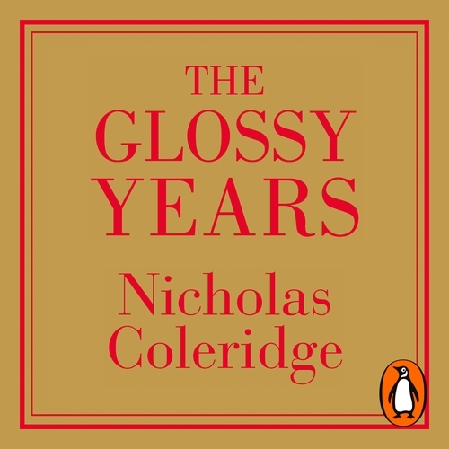 Book cover of The Glossy Years by Nicholas Coleridge