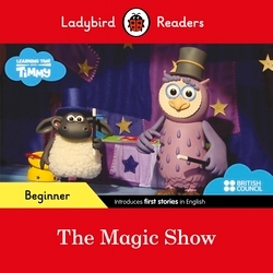 Book cover of Ladybird Readers Beginner Level - Timmy Time - The Magic Show (ELT Graded Reader) by Ladybird