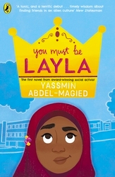 Book cover of You Must Be Layla by Yassmin Abdel-Magied