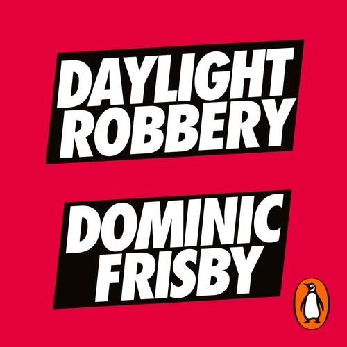 Book cover of Daylight Robbery by Dominic Frisby