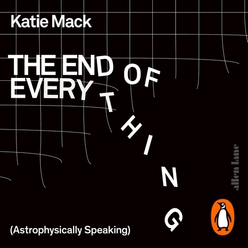 Book cover of The End of Everything by Katie Mack