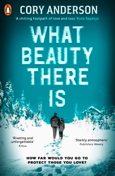 Book cover of What Beauty There Is by Cory Anderson