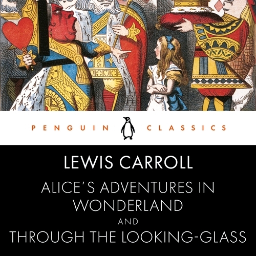 Book cover of Alice's Adventures in Wonderland and Through the Looking Glass by Lewis Carroll