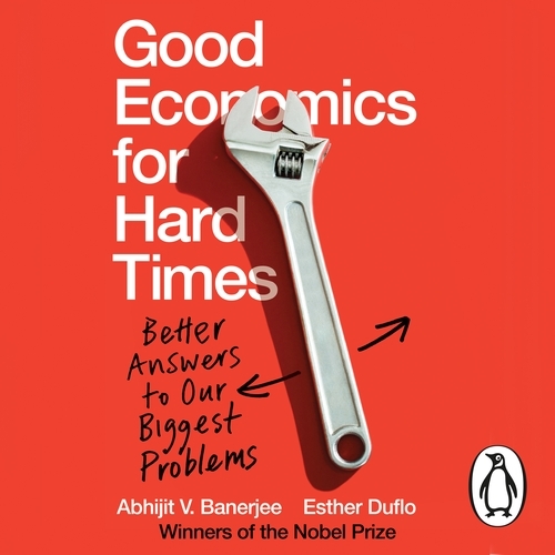 Book cover of Good Economics for Hard Times by Abhijit V. Banerjee, Esther Duflo