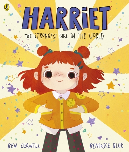 Book cover of Harriet the Strongest Girl in the World by Ben Lerwill