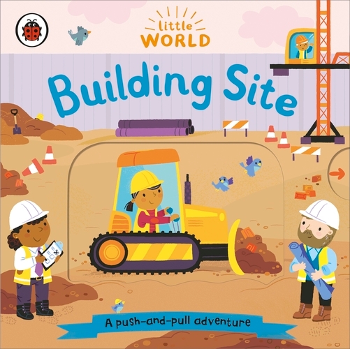 Book cover of Little World: Building Site by Ladybird