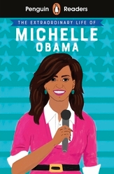 Book cover of Penguin Readers Level 3: The Extraordinary Life of Michelle Obama (ELT Graded Reader)