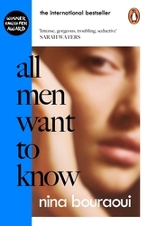 Book cover of All Men Want to Know by Nina Bouraoui